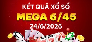 Xổ số hôm nay: Trực tiếp KQXS Vietlott Mega ngày 24/6 và các tỉnh thành